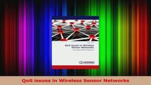 QoS issues in Wireless Sensor Networks Read Online