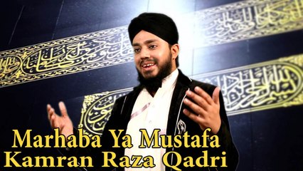 Kamran Raza Qadri - Marhaba Ya Mustafa