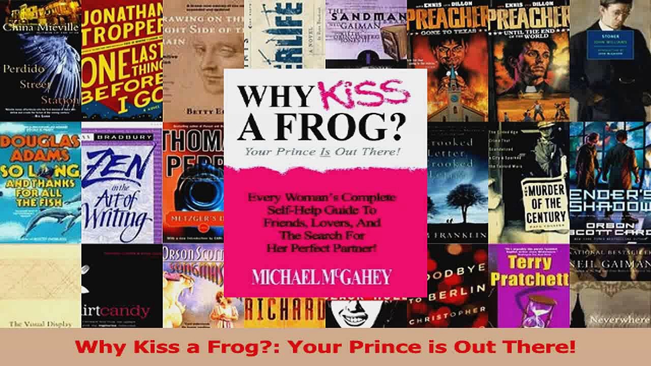 Why Kiss a Frog Your Prince is Out There Read Online