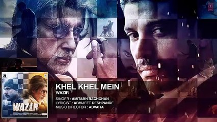 Khel Khel Mein FULL AUDIO SONG Wazir Movie 2016 Amitabh Bachchan