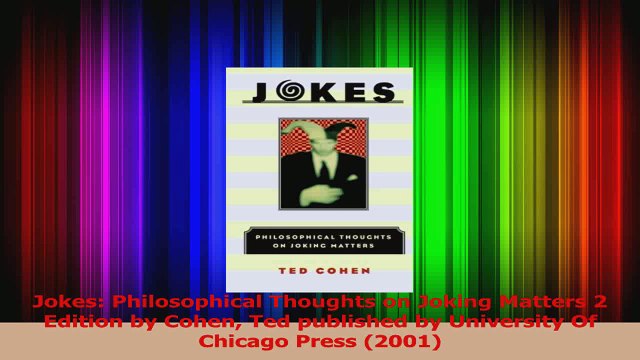PDF Download Jokes Philosophical Thoughts on Joking Matters 2 Edition by Cohen Ted published by Read Online