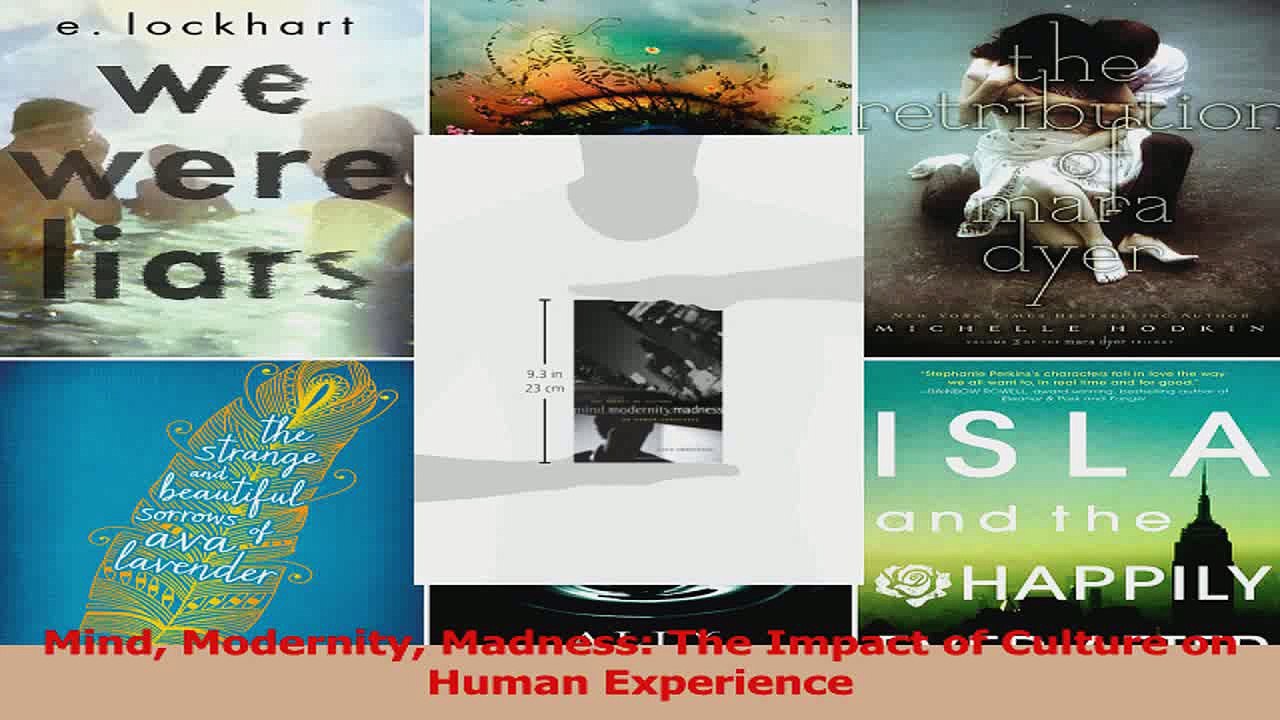 PDF Download  Mind Modernity Madness The Impact of Culture on Human Experience Read Full Ebook