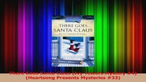 Read  There Goes Santa Claus Ivy Towers Mystery 4 Heartsong Presents Mysteries 33 Ebook Free