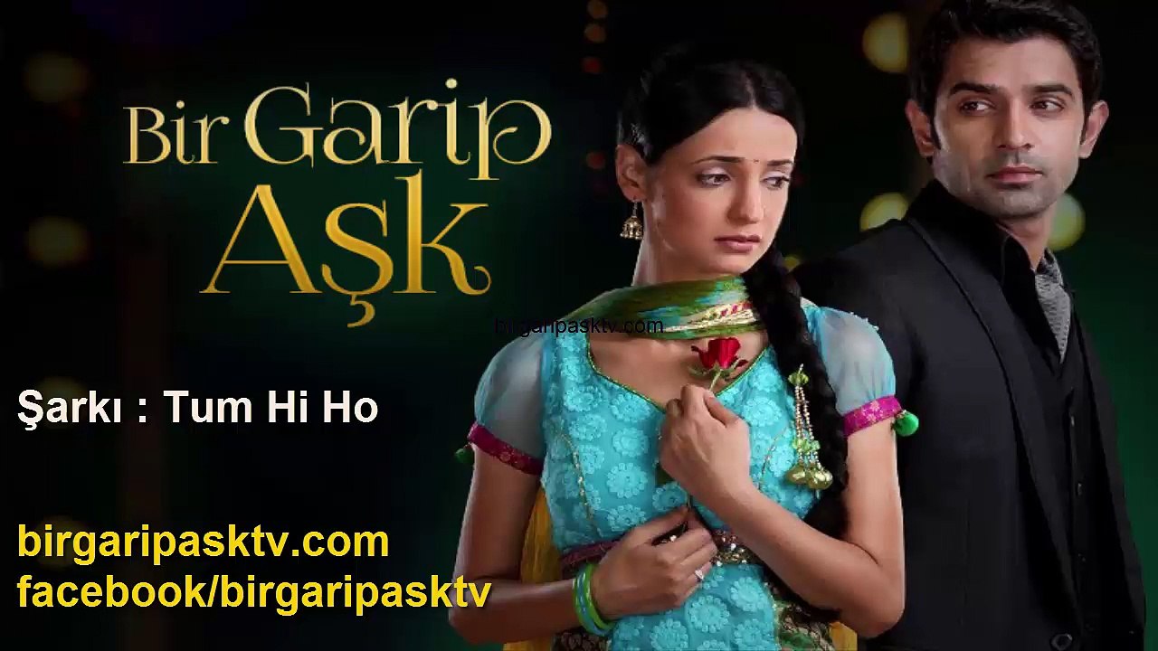 Bir Garip Aşk Dizisi Dizi Müzikleri : Tum Hi Ho #2