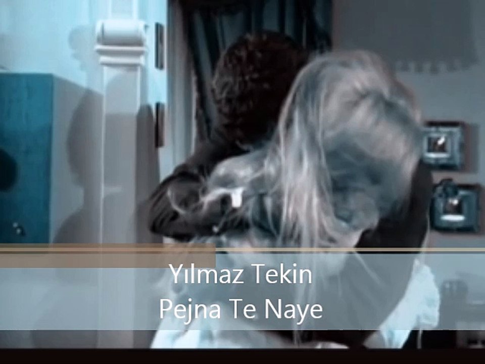 pejna te naye Yılmaz tekin