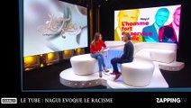 Le Tube : Nagui évoque les lettres racistes qu'il reçoit !