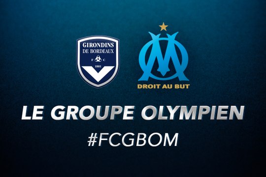 Bordeaux-OM : le groupe olympien