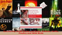 Read  Butchering Small Game and Birds Rabbits Hares Poultry and Wild Birds PDF Free