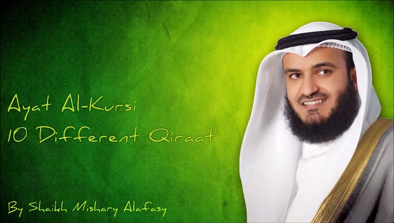Ayat Al-Kursi 10 Different Qiraat By Qari Mishary Al-Rashid Al Afasy -//// late shd video 2015