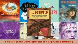 Read  The Rifle Its Development for BigGame Hunting EBooks Online