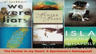 Read  The Hunter in my Heart A Sportsmans Salmagundi EBooks Online