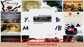 Read  The Hunters Game Poachers and Conservationists in TwentiethCentury America Yale Ebook Free