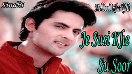 Mehboob Khaskheli - Je Susi Khe Su Soor