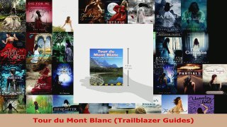 Read  Tour du Mont Blanc Trailblazer Guides Ebook Free