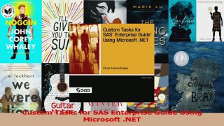 Custom Tasks for SAS Enterprise Guide Using Microsoft NET Read Online