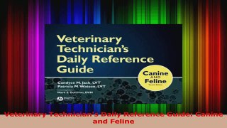 PDF Download  Veterinary Technicians Daily Reference Guide Canine and Feline PDF Full Ebook