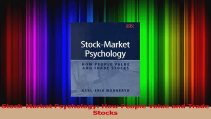 StockMarket Psychology How People Value and Trade Stocks PDF