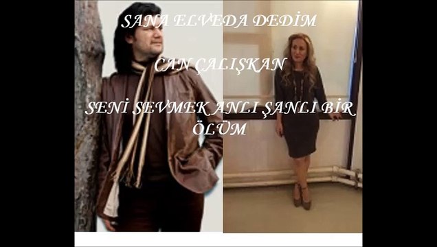AHMET ŞAFAK & CAN ÇALIŞKAN & Sana Elveda Dedim & Seni Sevmek Anlı Şanlı Bir Ölüm