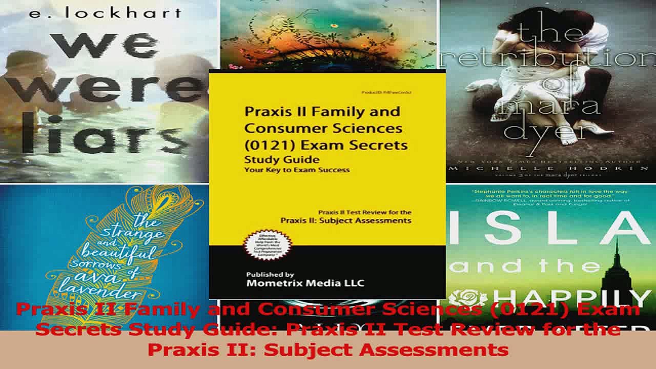 Praxis II Family and Consumer Sciences 0121 Exam Secrets Study Guide Praxis II Test Download