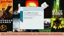 Download  Die 150 besten Checklisten zur effizienten Produktion PDF Online