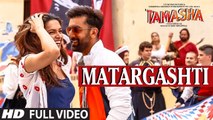 MATARGASHTI full VIDEO Song - TAMASHA Songs 2015 - Ranbir Kapoor, Deepika Padukone