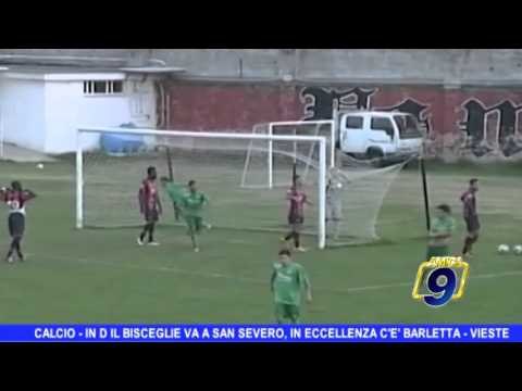 CALCIO | In D il Bisceglie va a San Severo, in Eccellenza c'è Barletta - Vieste