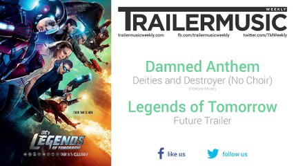 Legends of Tomorrow - Future Trailer Music (Damned Anthem - Deities and Destroyer)