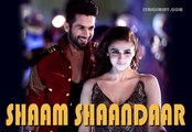 Shaam Shaandaar - Official Video - Shaandaar - Shahid Kapoor & Alia Bhatt - Amit Trivedi