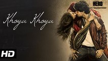 'Khoya Khoya' FULL VIDEO Song - Sooraj Pancholi, Athiya Shetty - Hero - T-Series