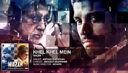 'Khel Khel Mein' FULL AUDIO SONG - Wazir Movie 2016 - Amitabh Bachchan _EntertainmentDhamal