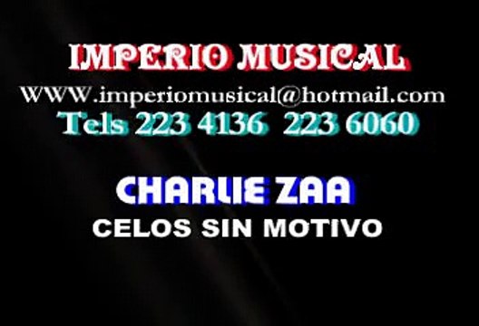 CELOS SIN MOTIVO - CHARLIE ZAA