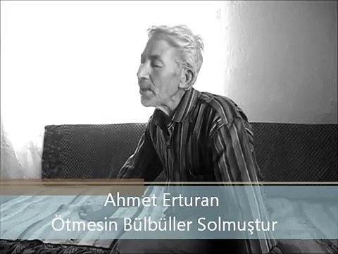Ahmet Erturan - Ötmesin Bülbüller