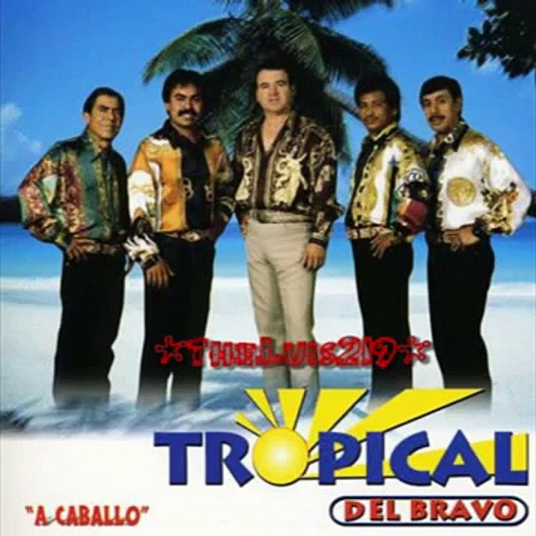 Tropical Del Bravo - video Dailymotion