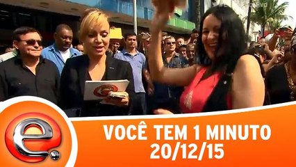 Você tem 1 minuto - 20.12.15