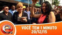 Você tem 1 minuto - 20.12.15