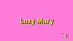 Lazy Mary - Happy Mothers Day! - Mother Goose Club Playhouse Kids Video