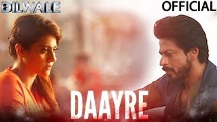 Daayre | Dilwale | Official Video Song | Shah Rukh Khan | Kajol | Varun Dhawan | Kriti Sanon