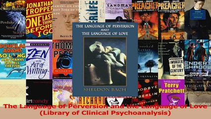 PDF Download  The Language of Perversion and the Language of Love Library of Clinical Psychoanalysis PDF Online