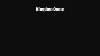 Kingdom Come [Read] Full Ebook