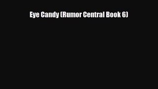 Eye Candy (Rumor Central Book 6) [PDF Download] Full Ebook