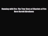 Running with Fire: The True Story of Chariots of Fire Hero Harold Abrahams [PDF Download] Online