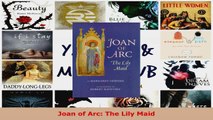 Read  Joan of Arc The Lily Maid Ebook Free