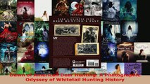 Read  Dawn of American Deer Hunting A Photographic Odyssey of Whitetail Hunting History EBooks Online