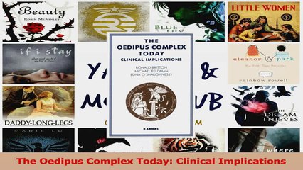PDF Download  The Oedipus Complex Today Clinical Implications Download Online