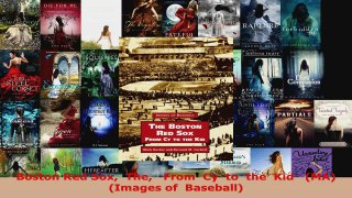 Read  Boston Red Sox  The   From  Cy  to  the  Kid   MA   Images of  Baseball EBooks Online