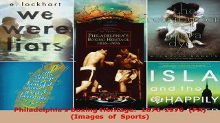 Read  Philadelphias Boxing Heritage  18761976  PA   Images  of  Sports EBooks Online