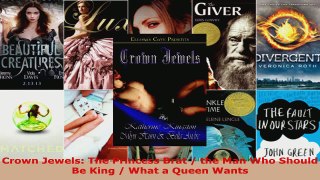 Download  Crown Jewels The Princess Brat  the Man Who Should Be King  What a Queen Wants EBooks Online