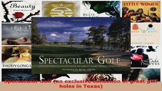 Read  Spectacular Golf an exclusive collection of great golf holes in Texas EBooks Online