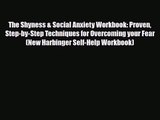 The Shyness & Social Anxiety Workbook: Proven Step-by-Step Techniques for Overcoming your Fear