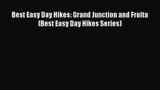 Best Easy Day Hikes: Grand Junction and Fruita (Best Easy Day Hikes Series) [Read] Online